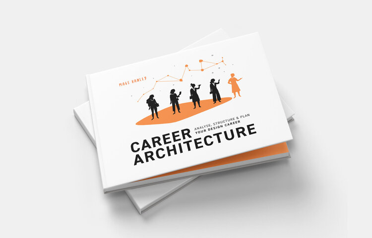 Career Architecture Book - Analyse, structure & plan your design career